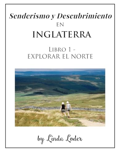 Senderismo y Descubrimiento EN Inglaterra: Libro 1 - EXPLORADOR EL NORTE Senderismo y Descubrimiento EN Inglaterra: Libro 1 - EXPLORADOR EL NORTE von Writers Republic LLC