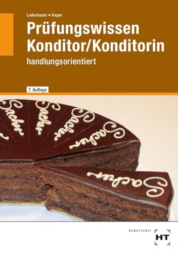 Prüfungswissen Konditor/Konditorin: handlungsorientiert