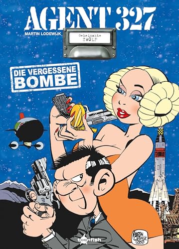 Agent 327. Band 12: Die vergessene Bombe