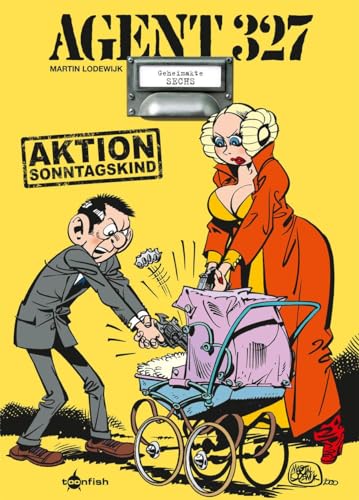 Agent 327. Band 6: Aktion Sonntagskind