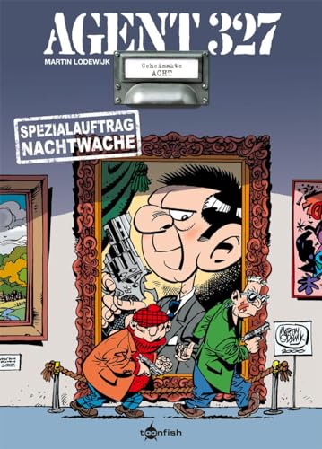 Agent 327. Band 8: Spezialauftrag Nachtwache