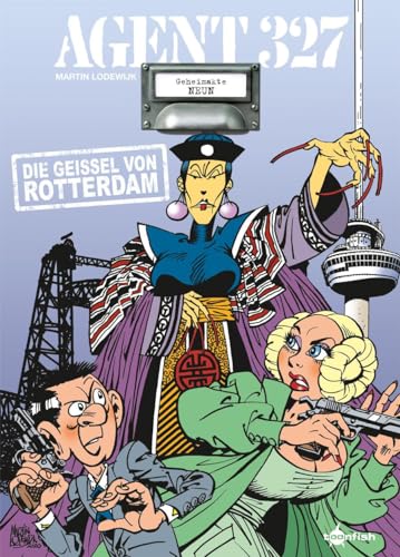Agent 327. Band 9: Die Geissel von Rotterdam Agent 327. Band 9: Die Geissel von Rotterdam von Splitter Verlag