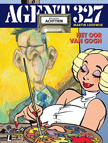 Het oor van Gogh (Agent 327, 18) von Uitgeverij L