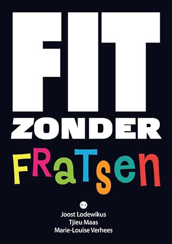 Fit zonder fratsen: Vijf stappen naar een gezonde leefstijl von Uitgeverij Boekscout