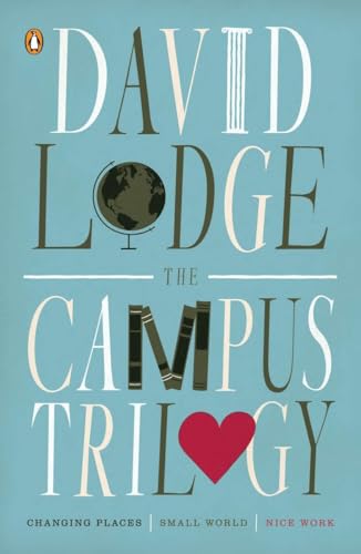 The Campus Trilogy: Changing Places; Small World; Nice Work The Campus Trilogy: Changing Places; Small World; Nice Work