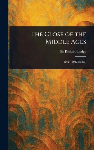 The Close of the Middle Ages von Anson Street Press
