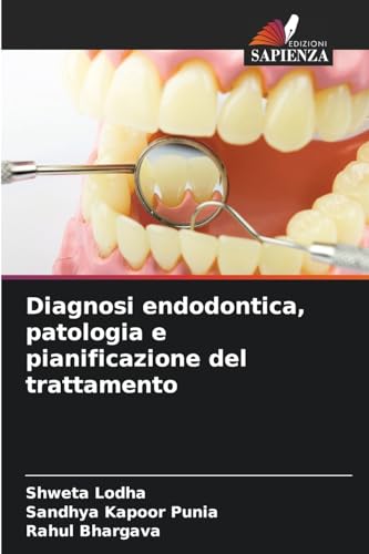 Diagnosi endodontica, patologia e pianificazione del trattamento von Edizioni Sapienza