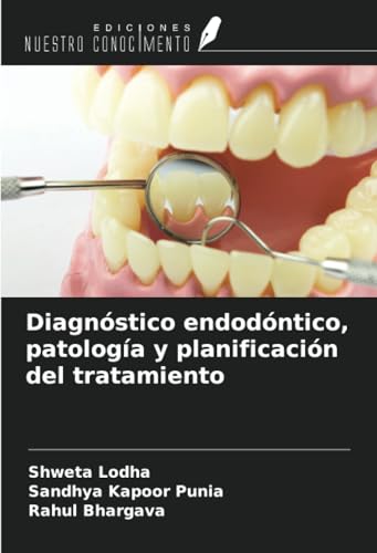 Diagnóstico endodóntico, patología y planificación del tratamiento
