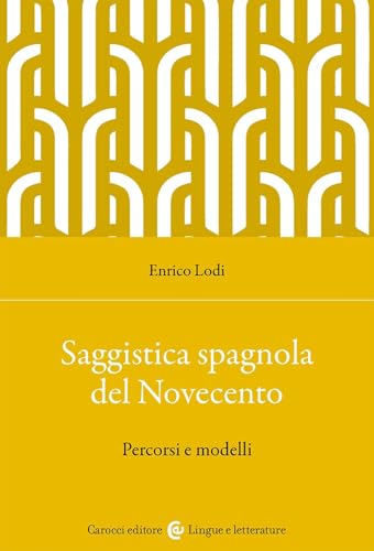 Saggistica spagnola del Novecento. Percorsi e modelli (Lingue e letterature Carocci) von Carocci