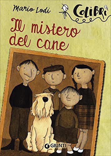 Il mistero del cane: Lettori in erba (Colibrì)