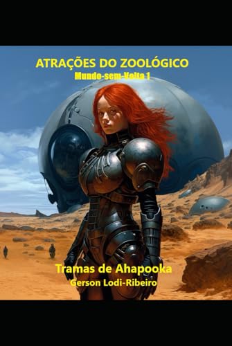 ATRAÇÕES DO ZOOLÓGICO: Mundo-sem-Volta 1 (TRAMAS DE AHAPOOKA) von Independently published