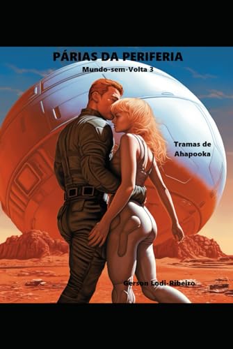 PÁRIAS DA PERIFERIA: Mundo-sem-Volta 3 (TRAMAS DE AHAPOOKA) von Independently published