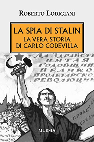 La spia di Stalin: La vera storia di Carlo Codevilla (1919-1939. Vent’anni di pace instabile)