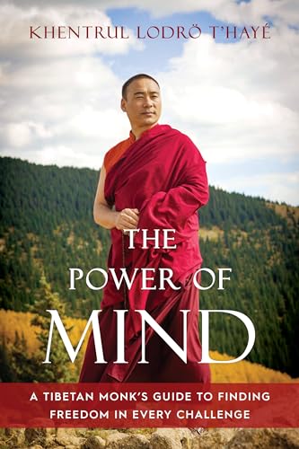 The Power of Mind: A Tibetan Monk's Guide to Finding Freedom in Every Challenge von Shambhala Publications