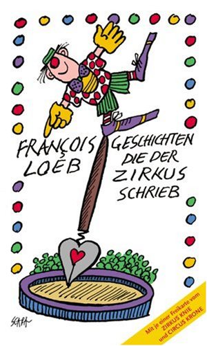 Geschichten die der Zirkus schrieb: 24 Geschichten