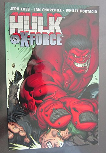Hulk - Volume 4: Hulk Vs. X-Force (Incredible Hulk)