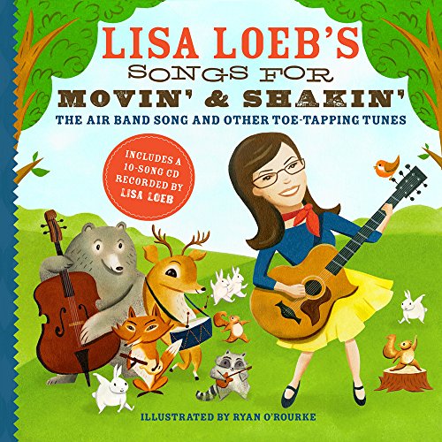 Lisa Loeb's Songs for Movin' & Shakin': The Air Band Song and Other Toe-Tapping Tunes