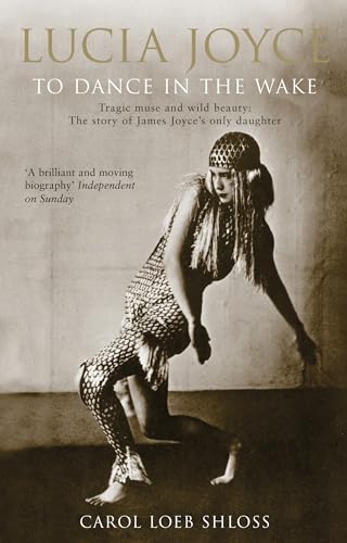 Lucia Joyce: To Dance in the Wake Lucia Joyce: To Dance in the Wake