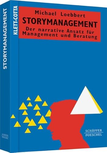Storymanagement: Der narrative Ansatz für Management und Beratung (Systemisches Management)