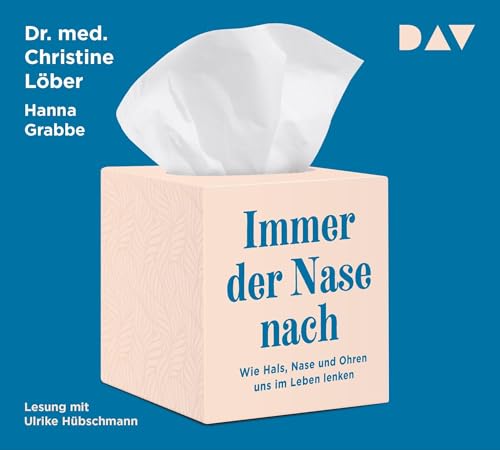 Immer der Nase nach. Wie Hals, Nase und Ohren uns im Leben lenken: Lesung mit Ulrike Hübschmann (4 CDs)