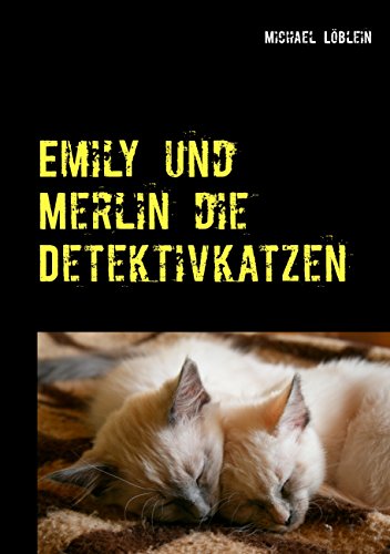 Emily und Merlin die Detektivkatzen von Books on Demand