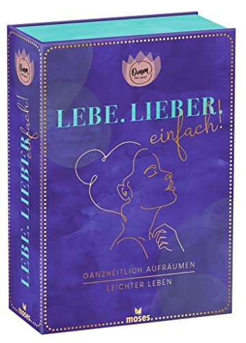 moses. Omm for you Lebe. Lieber. Einfach! – Ganzheitlich aufräumen – leichter leben, 25 aufklappbare Karten und Notizbuch, Schritt für Schritt ... in einer Box mit Goldfolienveredelung von moses