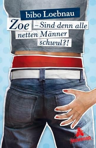 Zoe - Sind denn alle netten Männer schwul?!: Roman