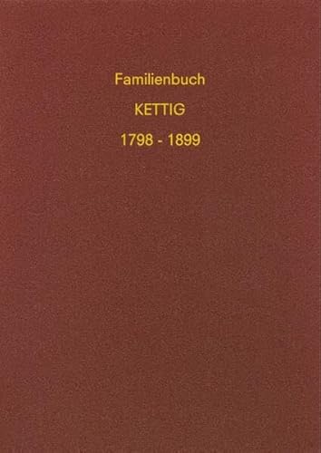 Ortsfamilienbuch Kettig: 1798-1899 von Cardamina Verlag
