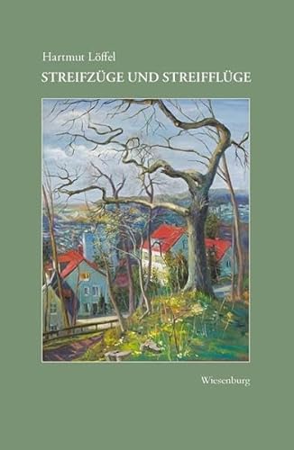 STREIFZÜGE UND STREIFFLÜGE: Erzählungen und Gedichte von Wiesenburg Verlag