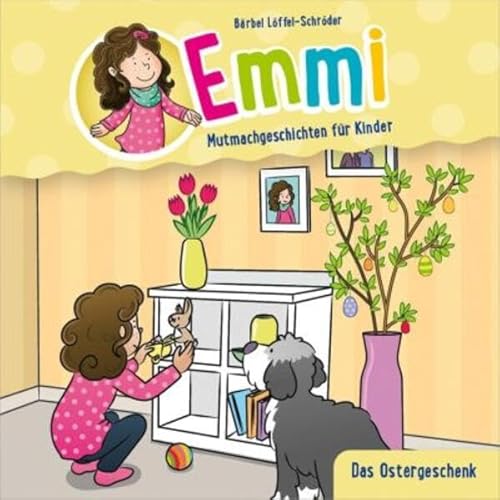 Das Ostergeschenk - Minibuch (7): Zum Anschauen & Vorlesen. (Emmi - Mutmachgeschichten für Kinder, 7, Band 7)