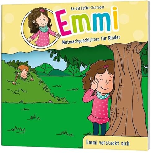 Emmi versteckt sich - Minibuch (3): Emmi - Mutmachgeschichten für Kinder (Emmi - Mutmachgeschichten für Kinder, 3, Band 3)