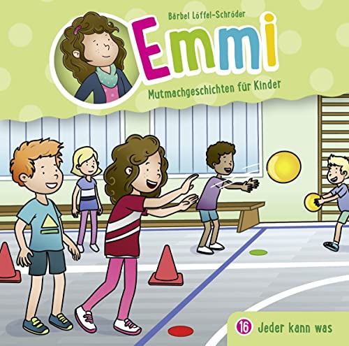 Jeder kann was - Folge 16 (Emmi - Mutmachgeschichten für Kinder, 16, Band 16) von Gerth Medien GmbH