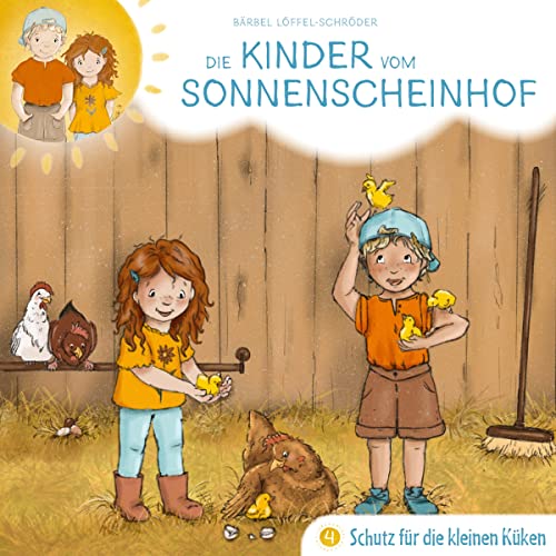 Schutz für die kleinen Küken - Folge 4 (Die Kinder vom Sonnenscheinhof, 4, Band 4) von Gerth Medien