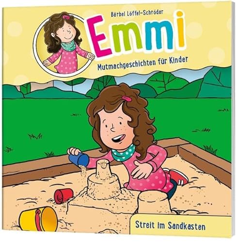 Streit im Sandkasten: Emmi - Mutmachgeschichten für Kinder (Emmi - Mutmachgeschichten für Kinder, 2, Band 2) von Gerth Medien