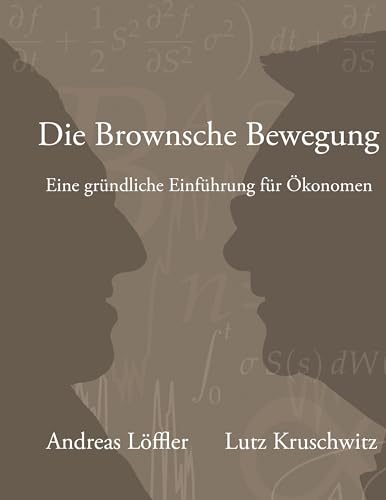 Die Brownsche Bewegung: Eine gründliche Einführung für Ökonomen