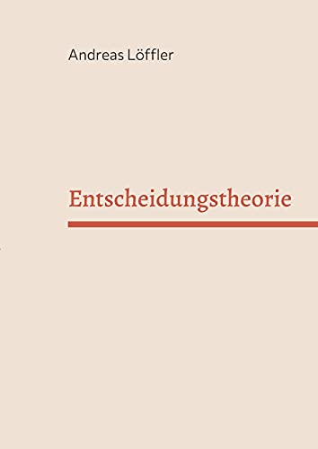 Entscheidungstheorie: Vorlesung Freie Universität Berlin