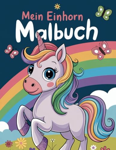 Mein Einhorn Malbuch: 50 zauberhafte Einhorn-Motive zum Ausmalen für kreative Mädchen ab 6 Jahren im A4-Format von Independently published