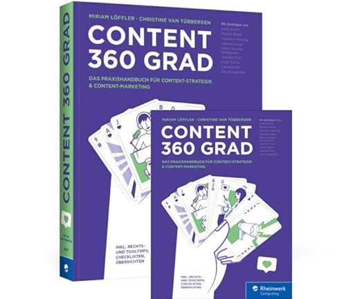 Content 360 Grad: Das Praxishandbuch für Content-Strategie und Content-Marketing Content 360 Grad: Das Praxishandbuch für Content-Strategie und Content-Marketing von Rheinwerk
