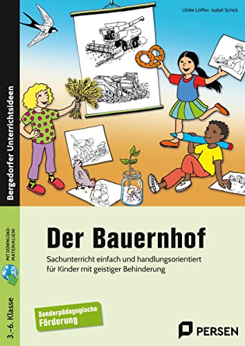 Der Bauernhof: Sachunterricht einfach und handlungsorientiert für Kinder mit geistiger Behinderung (3. bis 6. Klasse) von Auer Verlag i.d.AAP LW