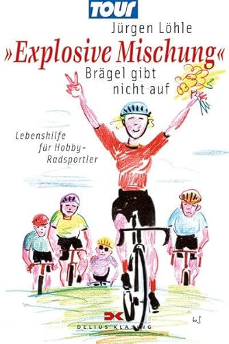 „Explosive Mischung”: Brägel gibt nicht auf - Lebenshilfe für Hobby-Radsportler