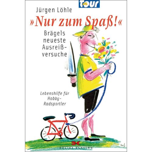 „Nur zum Spaß!“: Brägels neueste Ausreißversuche / Lebenshilfe für Hobby-Radsportler