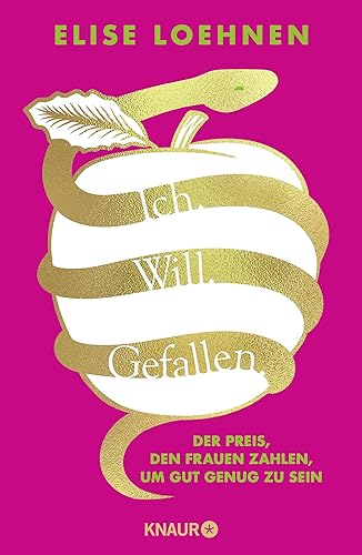 Ich. Will. Gefallen: Der Preis, den Frauen zahlen, um gut genug zu sein | Wege aus dem Patriarchat