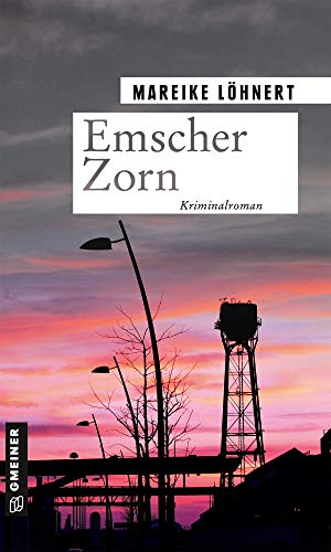 Emscher Zorn: Kriminalroman (Kriminalromane im GMEINER-Verlag) (Polizist Tim König) von Gmeiner Verlag