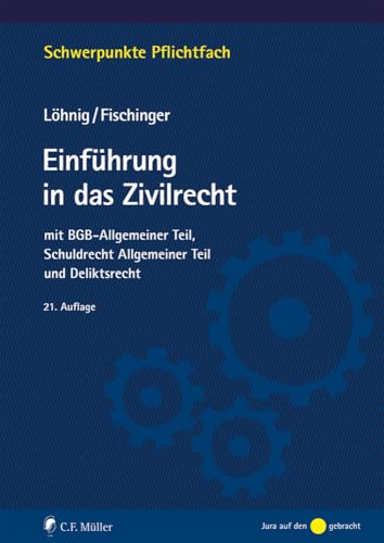 Einführung in das Zivilrecht: mit BGB-Allgemeiner Teil, Schuldrecht Allgemeiner Teil und Deliktsrecht (Schwerpunkte Pflichtfach) von C.F. Müller