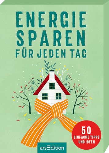Energiesparen für jeden Tag: 50 einfache Tipps und Ideen | Ganz einfach Strom, Geld und Ressourcen sparen: 50 Anregungen in Kartenbox