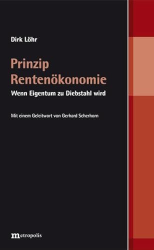 Prinzip Rentenökonomie: Wenn Eigentum zu Diebstahl wird