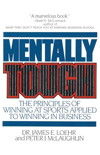 Mentally Tough: The Principles of Winning at Sports Applied to Winning in Business von M. Evans and Company