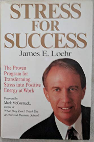 Stress for Success: The Proven Program for Transforming Stress into Positive Energy at Work