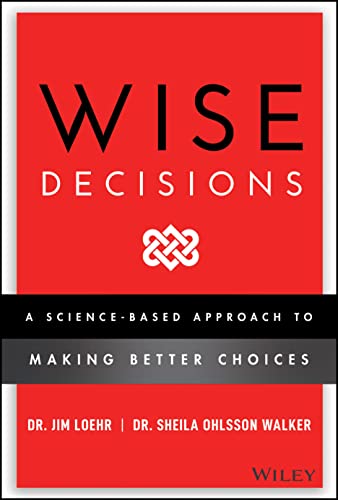 Wise Decisions: A Science-Based Approach to Making Better Choices von Wiley