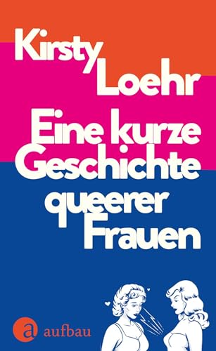 Eine kurze Geschichte queerer Frauen von Aufbau Verlag GmbH